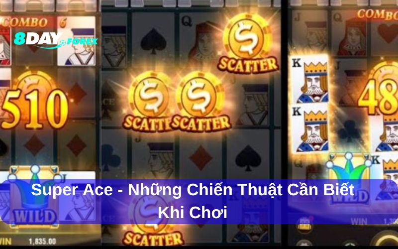 Mẹo chơi Super ACE trên 8day để nâng cao tỷ lệ thắng