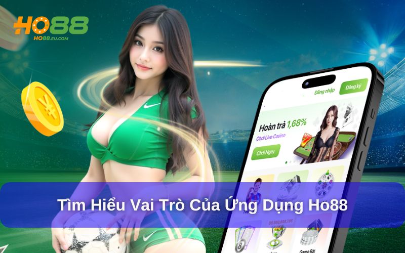 Ho88 App – Giải pháp tối ưu cho người dùng hiện đại