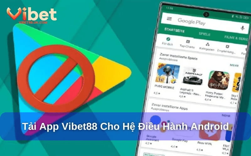 Tải App Vibet88 cho điện thoại Android