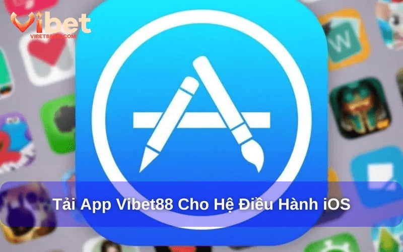 Tải App Vibet88 cho điện thoại iOS